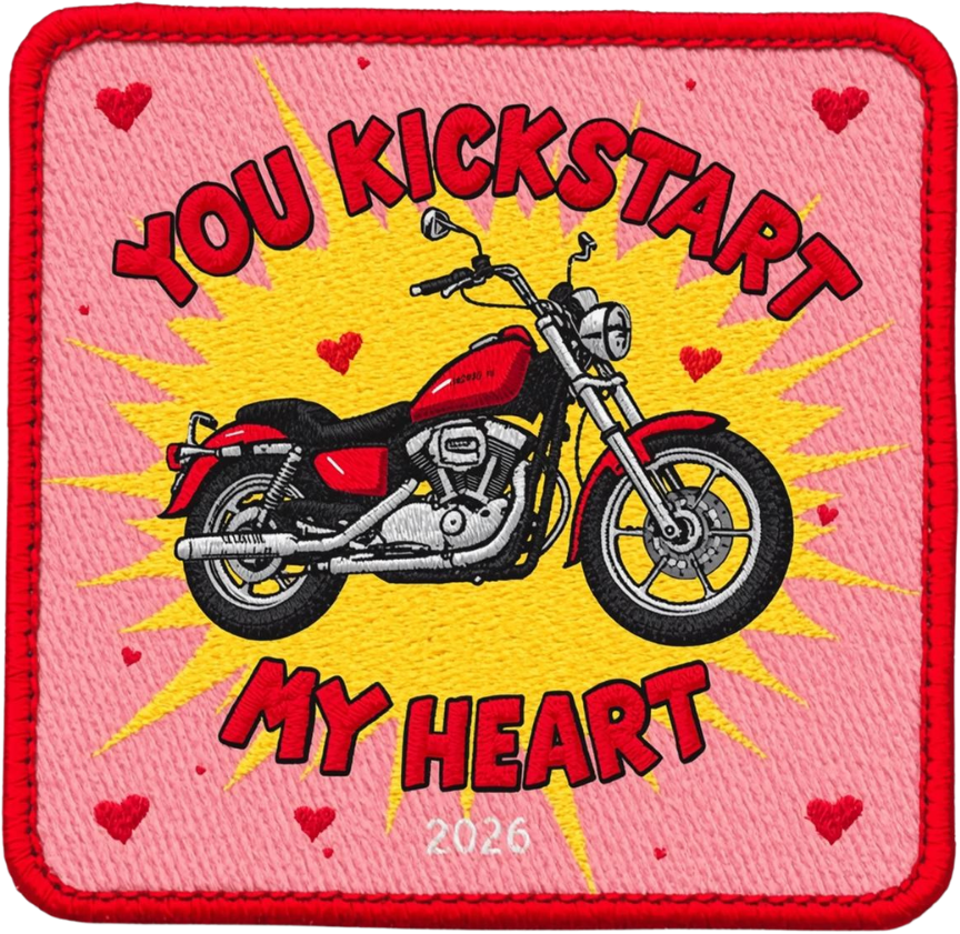 You Kickstart My Heart 2026 | BikerGeo Patch